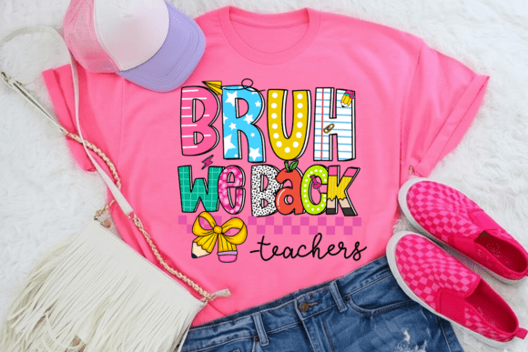 “BRUH We Back” Teacher Tee – Back to School Shirt